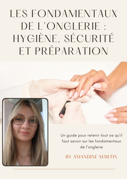 Les fondamentaux de l’onglerie : hygiène, sécurité et préparation